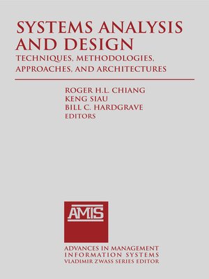 cover image of Systems Analysis and Design: Techniques, Methodologies, Approaches, and Architectures